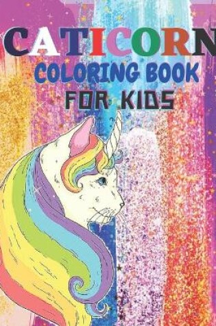 Cover of Caticorn Coloring Book For Kids