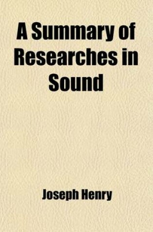 Cover of A Summary of Researches in Sound; Conducted in the Service of the United States Light-House Board