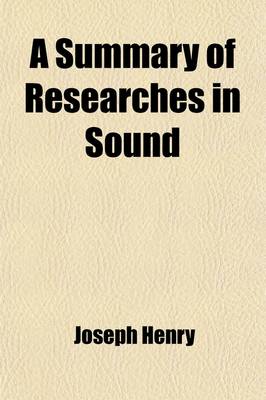 Book cover for A Summary of Researches in Sound; Conducted in the Service of the United States Light-House Board