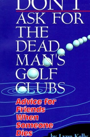 Cover of Don't Ask for the Dead Man's Golf Clubs