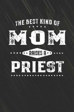 Cover of The Best Kind Of Mom Raises A Priest