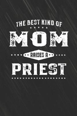 Book cover for The Best Kind Of Mom Raises A Priest