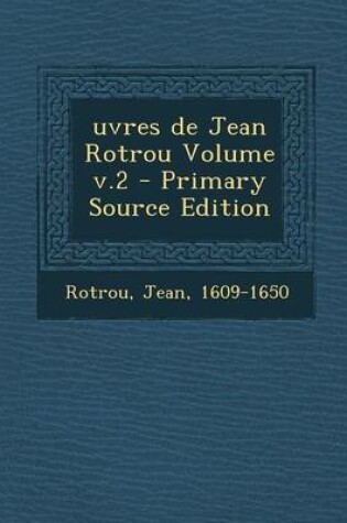 Cover of Uvres de Jean Rotrou Volume V.2