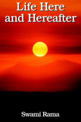 Cover of Life Here and Hereafter