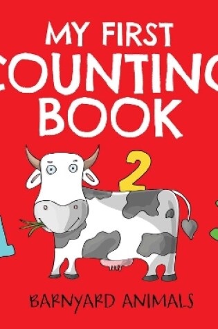 Cover of My First Counting Book: Barnyard Animals