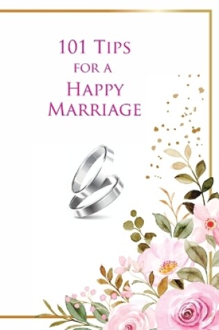 Cover of 101 Tips for a Happy Marriage