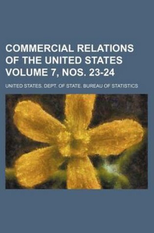 Cover of Commercial Relations of the United States Volume 7, Nos. 23-24