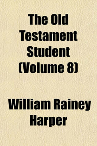 Cover of The Old Testament Student (Volume 8)