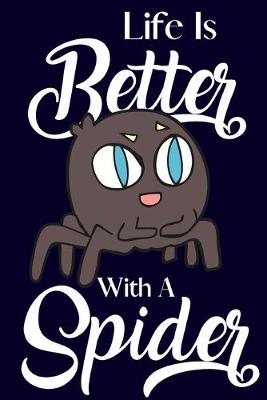 Book cover for Life Is Better With A Spider