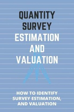 Cover of Quantity Survey Estimation And Valuation