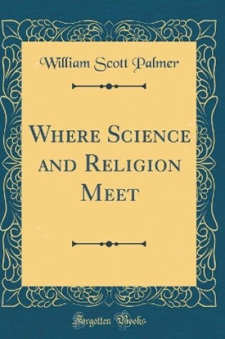 Cover of Where Science and Religion Meet (Classic Reprint)