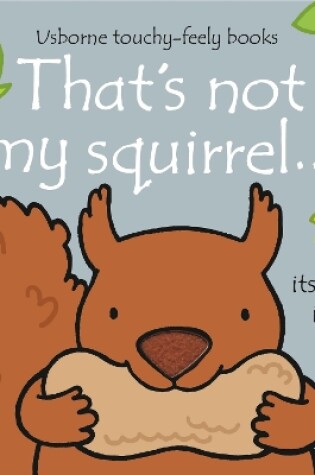 Cover of That's not my squirrel…