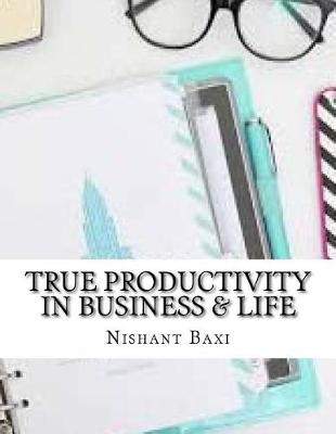 Book cover for True Productivity in Business & Life