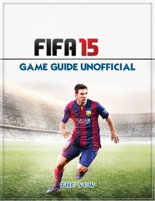 Book cover for Fifa 15 Game Guide Unofficial