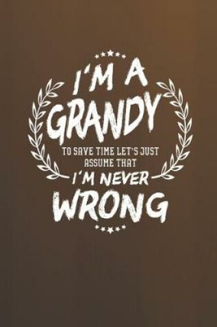 Cover of I'm A Grandy To Save Time Let's Just Assume That I Never Wrong