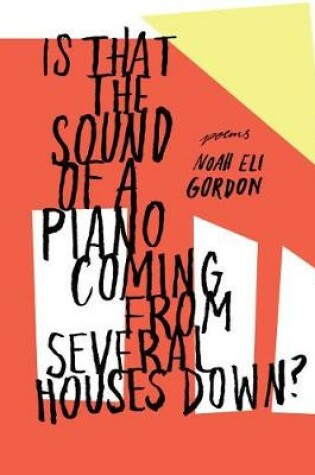 Cover of Is That the Sound of a Piano Coming from Several Houses Down?
