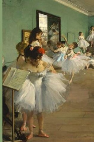 Cover of Edgar Degas the Dance Class Journal