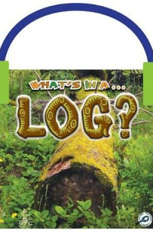 Cover of What's in A... Log?