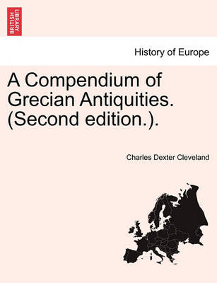 Book cover for A Compendium of Grecian Antiquities. (Second Edition.).