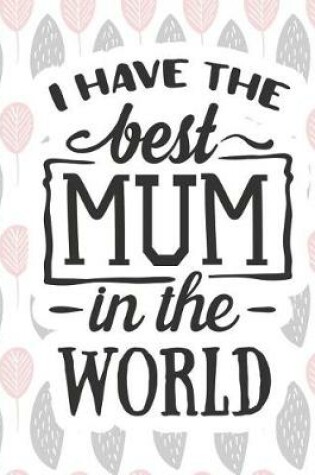 Cover of I Have the Best Mum in the World