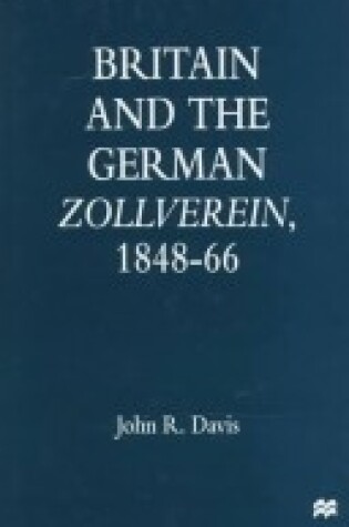 Cover of Britain and the German Zollverein, 1848-66