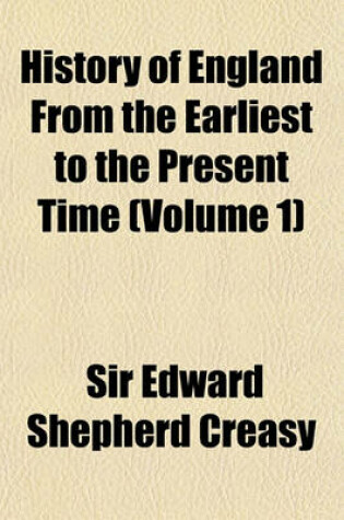 Cover of History of England from the Earliest to the Present Time (Volume 1)