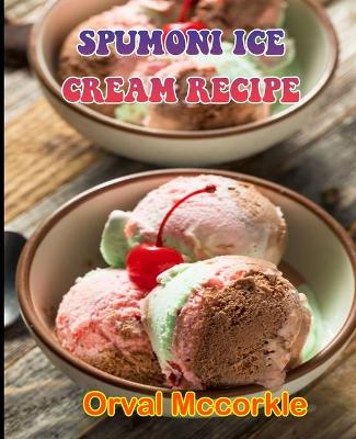 Book cover for Spumoni Ice Cream Recipe