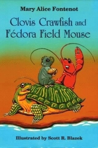 Cover of Clovis Crawfish and Fedora Field Mouse