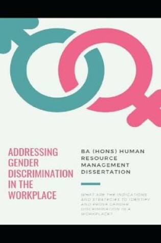 Cover of HRM Dissertation Addressing Gender Discrimination in the Workplace