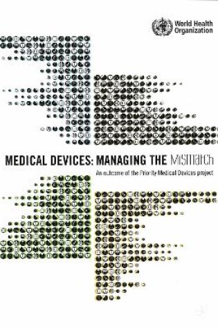 Cover of Medical Devices: Managing the Mismatch