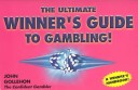 Book cover for The Ultimate Winner's Guide to Gambling!