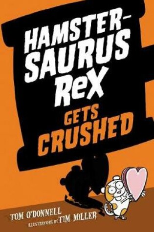 Cover of Hamstersaurus Rex Gets Crushed