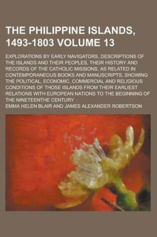 Cover of The Philippine Islands, 1493-1803; Explorations by Early Navigators, Descriptions of the Islands and Their Peoples, Their History and Records