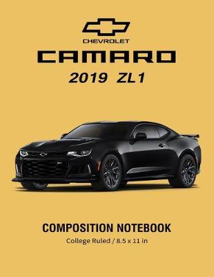 Book cover for Chevrolet Camaro 2019 ZL1 Composition Notebook College Ruled / 8.5 x 11 in