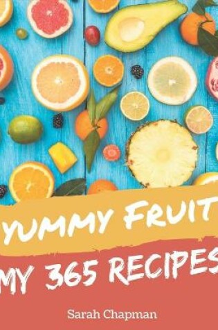 Cover of My 365 Yummy Fruit Recipes