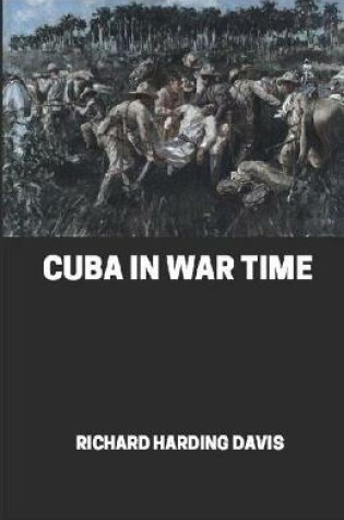 Cover of Cuba in War Time illustrated