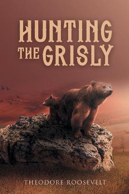 Book cover for Hunting the Grisly