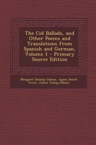 Cover of Cid Ballads, and Other Poems and Translations from Spanish and German, Volume 1