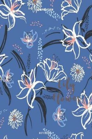 Cover of Lily Flower Composition Notebook
