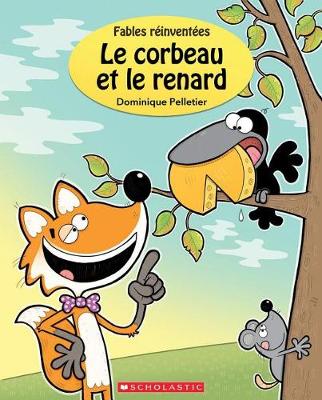 Book cover for Fables R�invent�es: Le Corbeau Et Le Renard