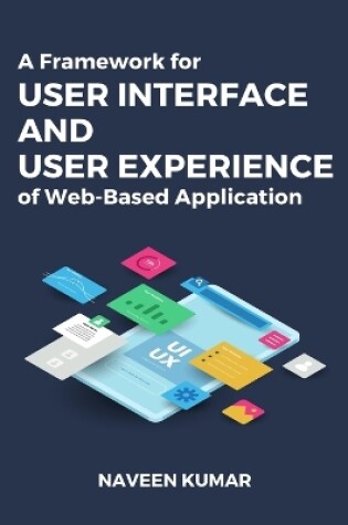 Cover of A Framework for User Interface and User Experience of Web-Based Application