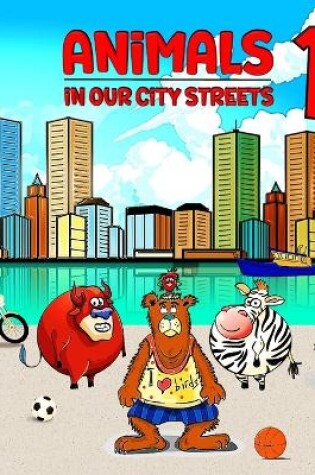 Cover of Animals in our City Streets 1