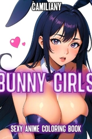 Cover of Sexy Bunny Girls Anime Coloring Book