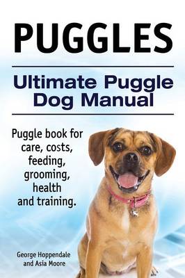 Book cover for Puggles. Ultimate Puggle Dog Manual. Puggle book for care, costs, feeding, grooming, health and training.
