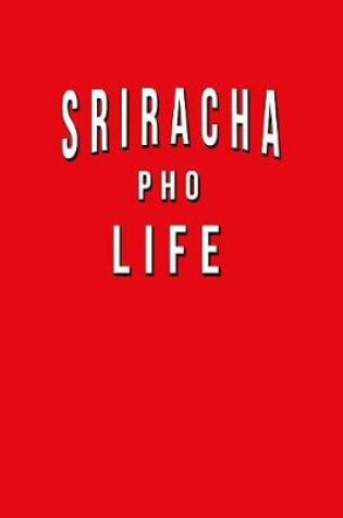 Cover of Sriracha Pho Life