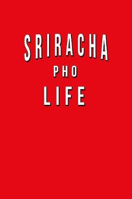 Book cover for Sriracha Pho Life