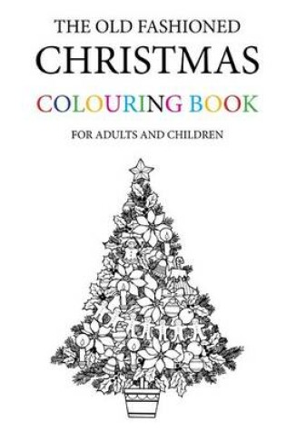 Cover of The Old Fashioned Christmas Colouring Book