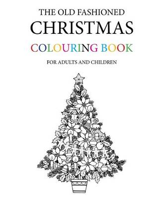 Book cover for The Old Fashioned Christmas Colouring Book