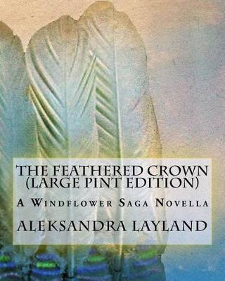 Book cover for The Feathered Crown (Large Pint Edition)