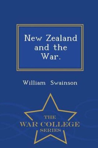 Cover of New Zealand and the War. - War College Series